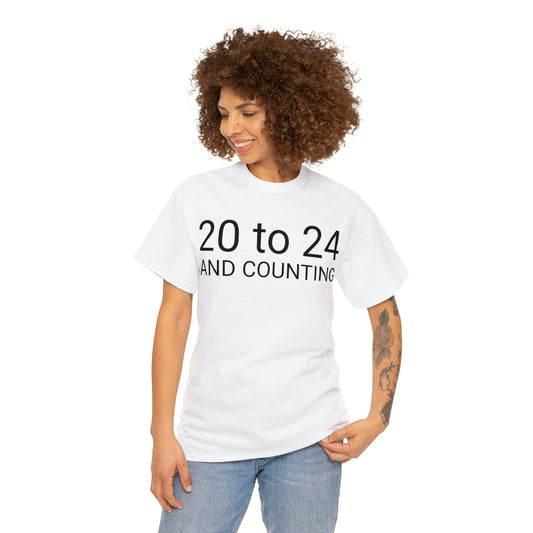 20 to 24 and Counting - White Unisex Heavy Cotton Tee